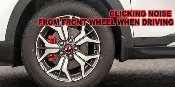 Clicking Noise from Front Wheel When Driving
